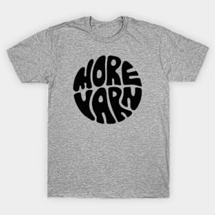 More Yarn (Black) T-Shirt